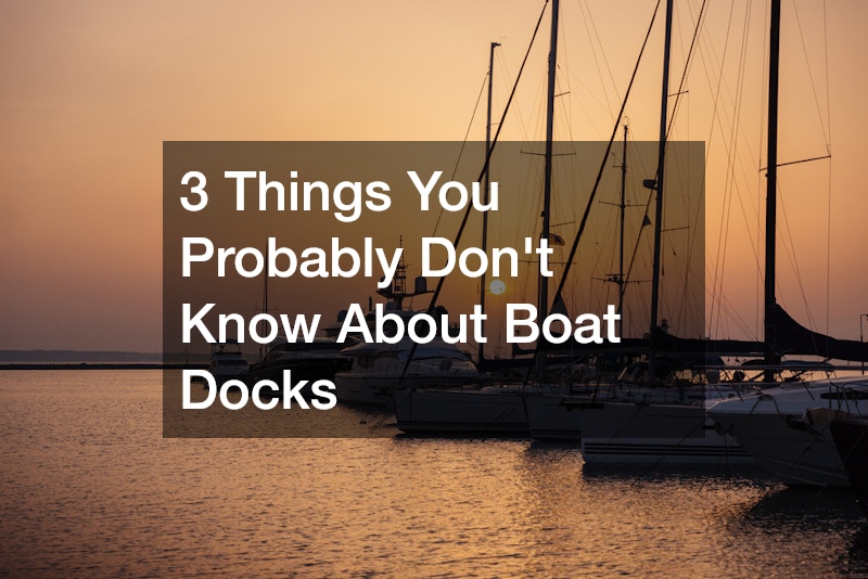 3 Things You Probably Dont Know About Boat Docks
